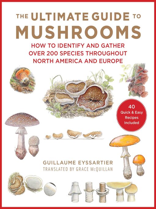 Title details for The Ultimate Guide to Mushrooms by Guillaume Eyssartier - Available